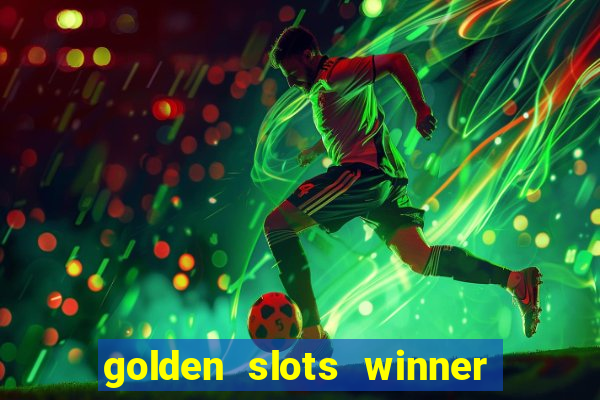 golden slots winner paga mesmo